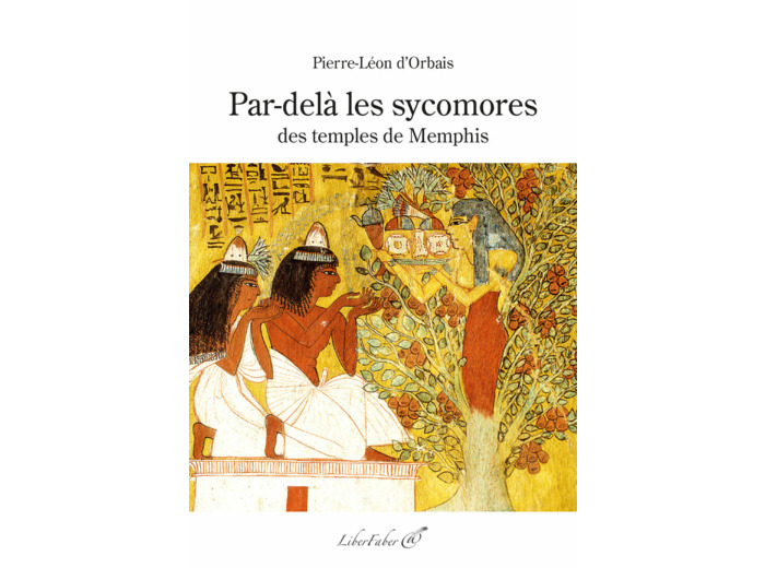 Par-delà les sycomores des temples de Memphis