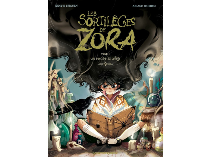 LES SORTILEGES DE ZORA - TOME 01 - UNE SORCIERE AU COLLEGE