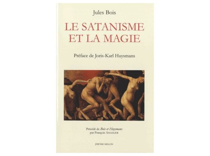 Le Satanisme et la magie (1895) - Précédé de Bois et Huysmans