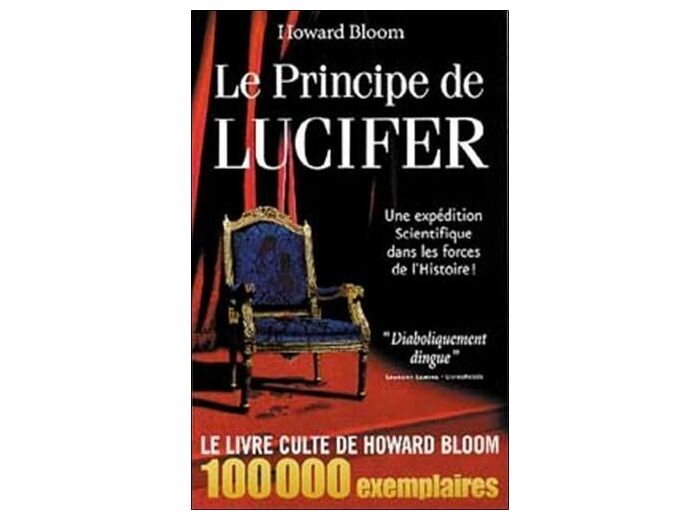 Le principe de Lucifer - Une expédition scientifique dans les forces de l'histoire