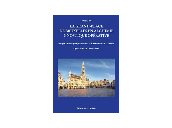 La Grand-Place de Bruxelles en Alchimie Gnostique et Opérative