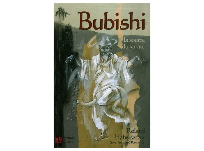 Bubishi - A la source du karaté