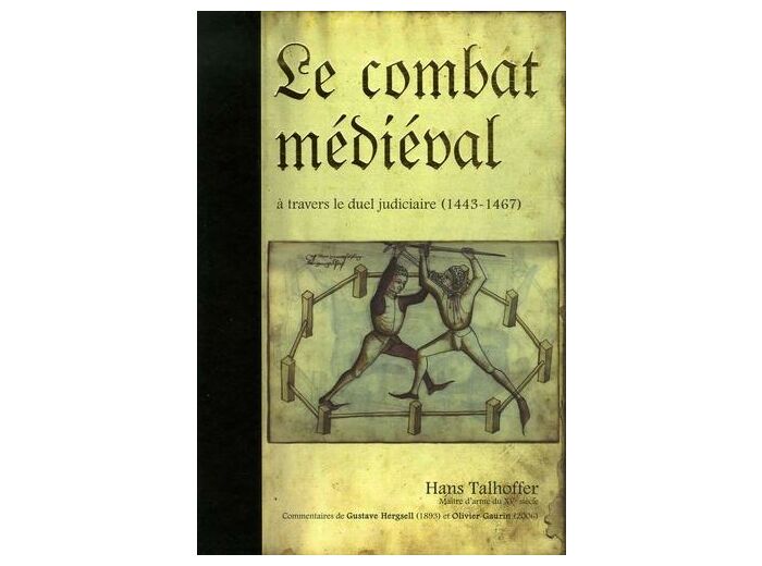 Le combat médiéval à travers le duel judiciaire - Traité d'escrime 1443-1459-1467