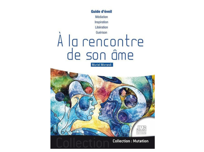 A la rencontre de son âme - Guide d'éveil de l'âme