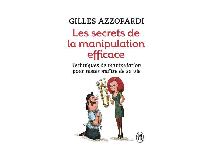 Les secrets de la manipulation efficace