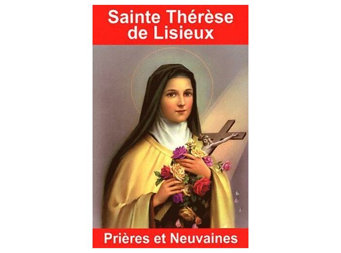 Sainte Thérèse de Lisieux - Prières et neuvaines