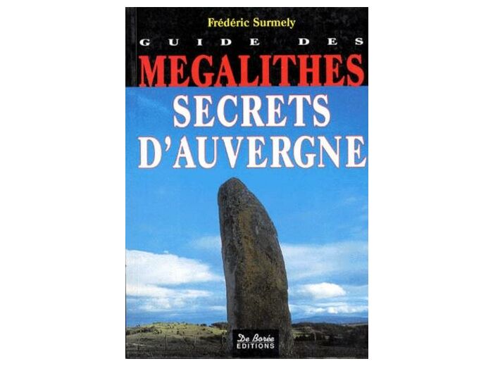 Guide des mégalithes secrets d'Auvergne