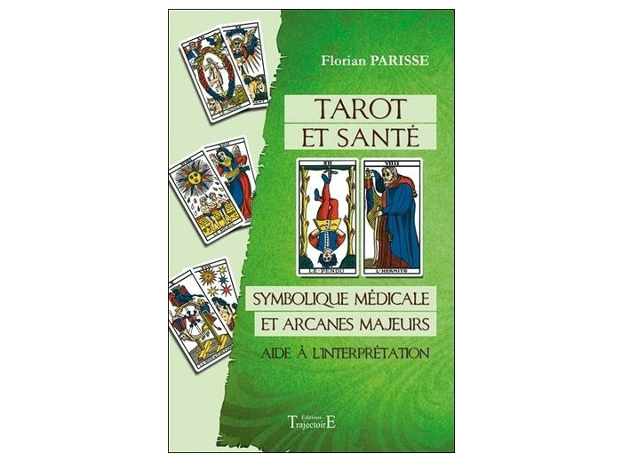Tarot et santé - Symbolique majeur et arcanes majeurs : aide à l'interprétation