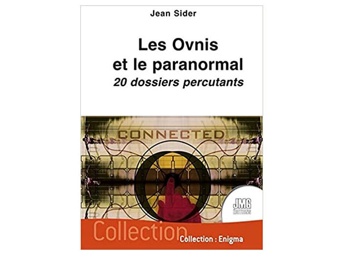 Les ovnis et le paranormal - 20 dossiers percutants
