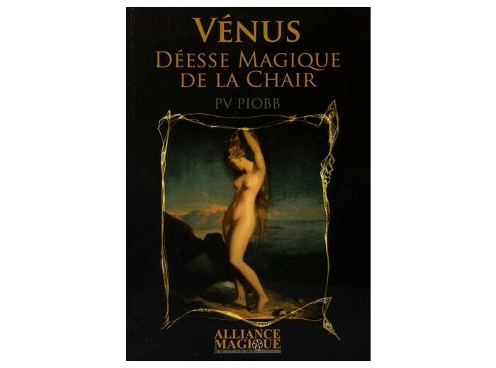 Vénus, la déesse magique de la chair