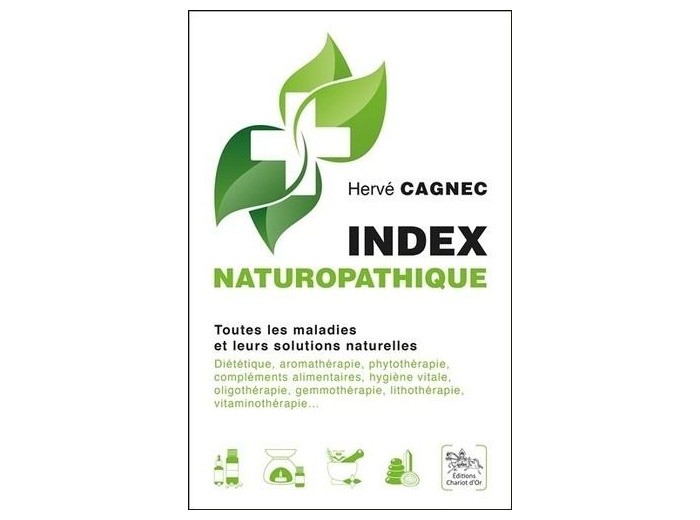 Index naturopathique - Toutes les maladies et leurs solutions naturelles -