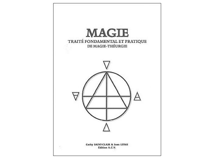 Magie. Traité fondamental et pratique de Magie-Théurgie