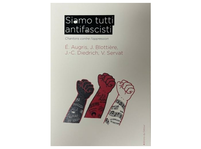 SIAMO TUTTI ANTIFASCISTI - CHANTONS CONTRE L'OPPRESSION