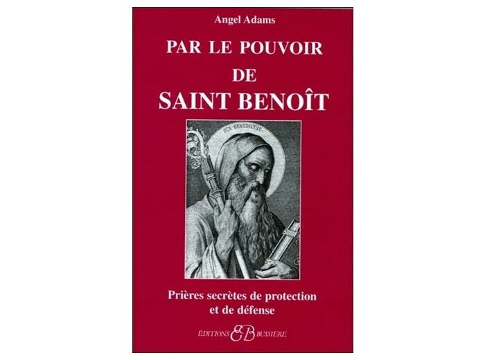 Par le pouvoir de Saint Benoît
