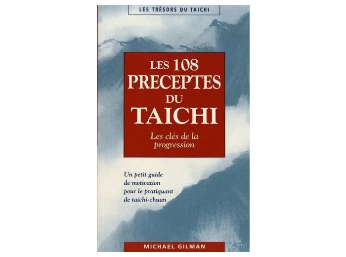 Les 108 préceptes du taïchi - Les clés de la progression