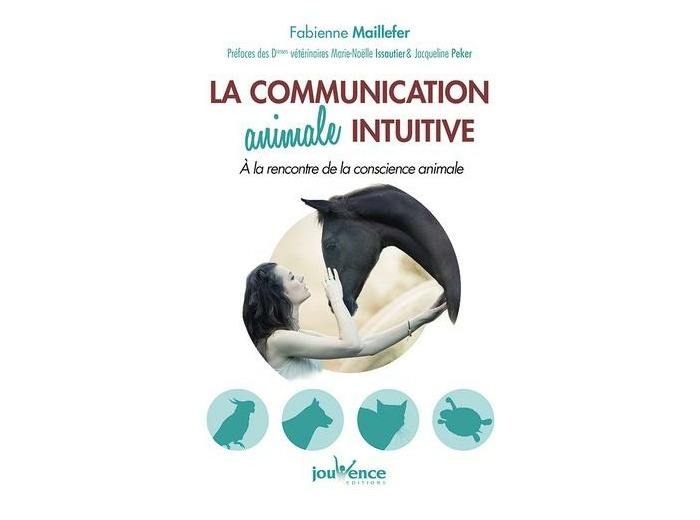 La communication animale intuitive - A la rencontre de la conscience animale