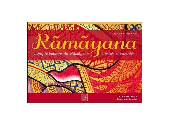 Râmâyana - Episodes de l'épopée indienne du Râmâyana illustrés et racontés en un texte bilingue