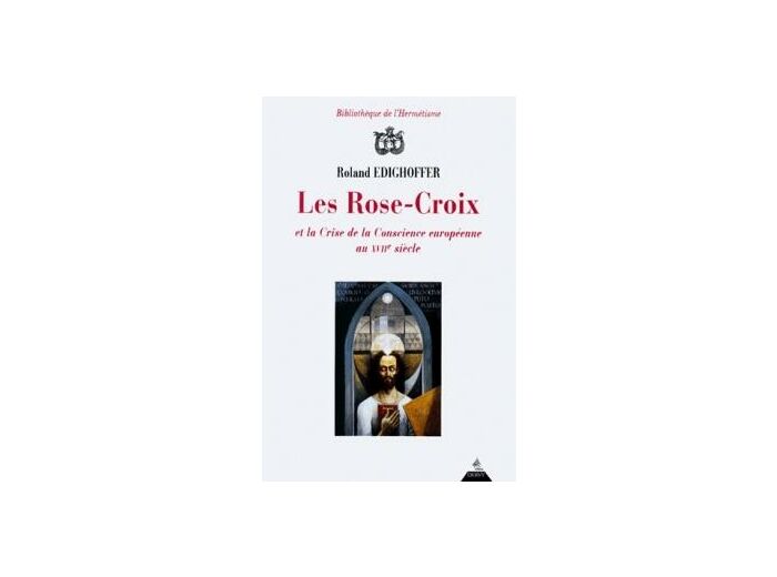 Les Rose-croix et la crise de conscience européenne au XVIIème siècle
