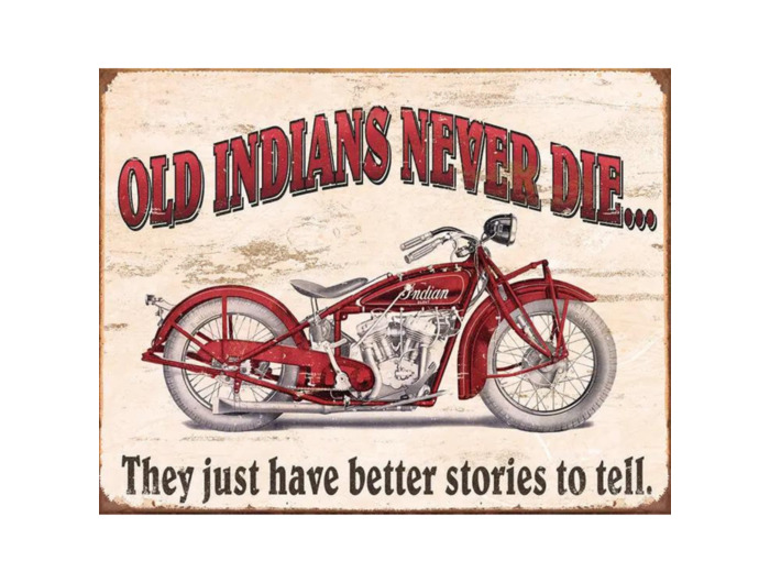 Plaque Métal Indian - Old Indians Never Die - 31.5x40.