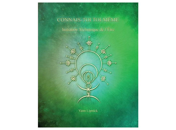 Connais-toi toi-même - Tome 3, Initiation alchimique de l'être