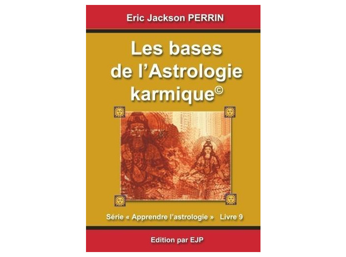 Astrologie - Livre 9 : Les bases de l'astrologie karmique
