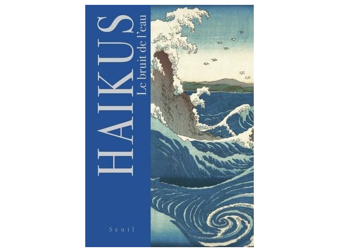 HAIKUS. LE BRUIT DE L'EAU