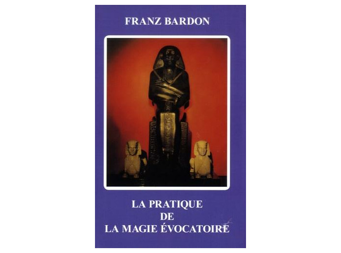 La pratique de la magie évocatoire