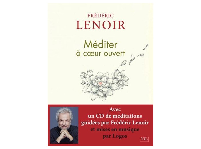 Méditer à coeur ouvert -  avec 1 CD audio MP3