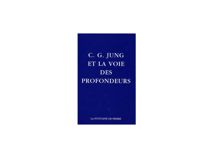 C.G. Jung et la voie des profondeurs