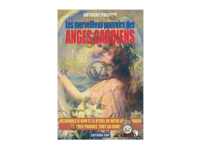 LES MERVEILLEUX POUVOIRS DES ANGES GARDIENS
