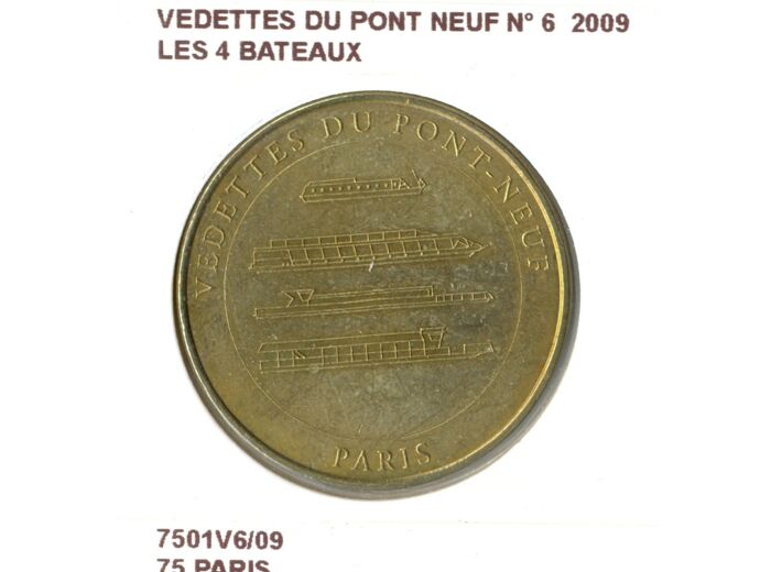 75 PARIS VEDETTES DU PONT NEUF N6 LES 4 BATEAUX 2009 SUP-