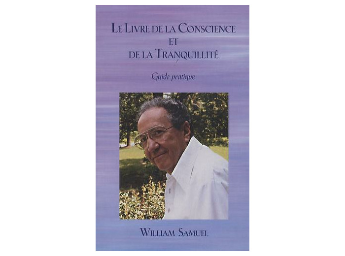 Le Livre de la Conscience et de la Tranquillité - Guide pratique