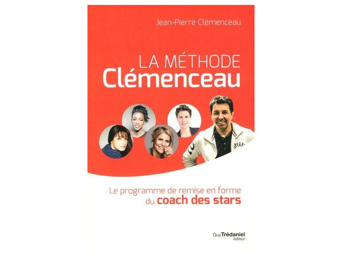 La méthode Clémenceau - Le programme de remise en forme du coach des stars
