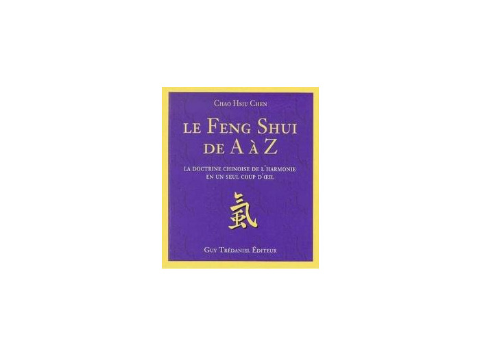 Le Feng Shui de A à Z.