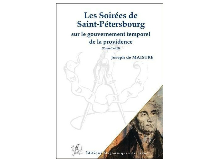 Les Soirées de Saint-Pétersbourg - Sur le gouvernement temporel de la providence - Tomes 1 et 2