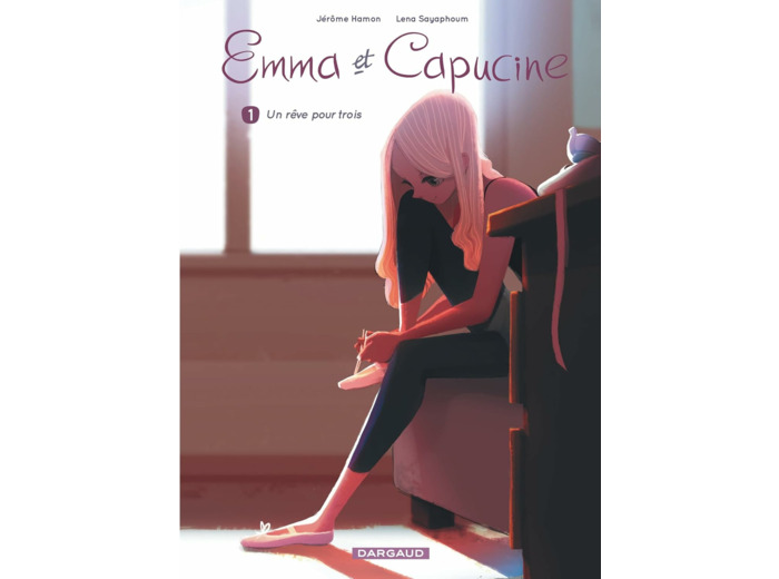 EMMA ET CAPUCINE - TOME 1 - UN REVE POUR TROIS