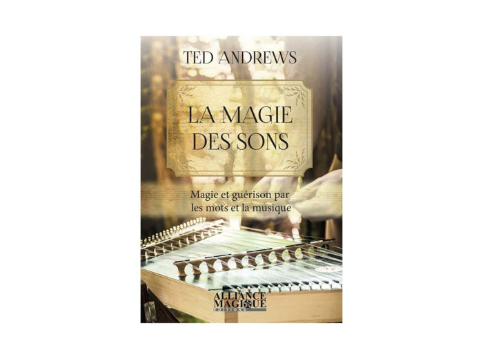 La magie des sons - Magie et guérison par les mots et la musique