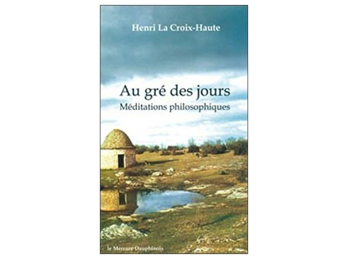 Au gré des jours - Méditations philosophiques