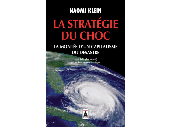 LA STRATEGIE DU CHOC - LA MONTEE D'UN CAPITALISME DU DESASTRE