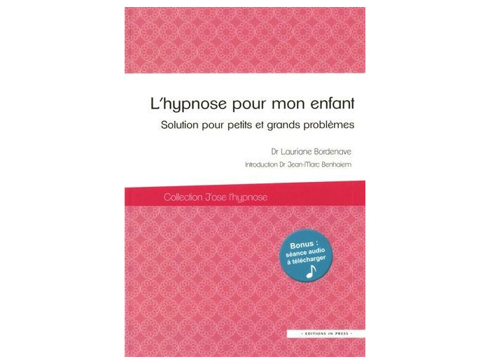 L'hypnose pour mon enfant - Solution pour petits et grands problèmes