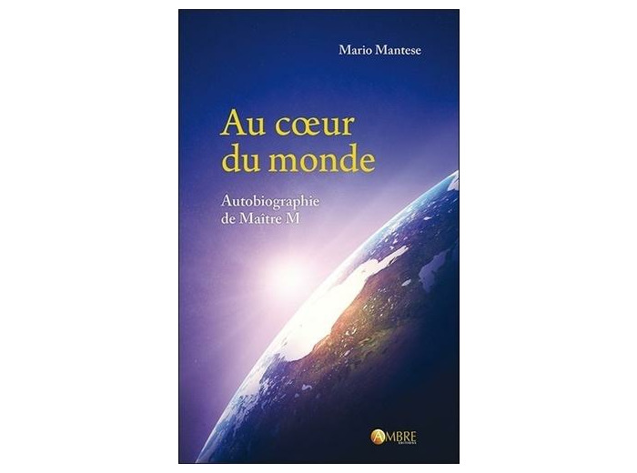 Au coeur du monde - Autobiographie de Maître M