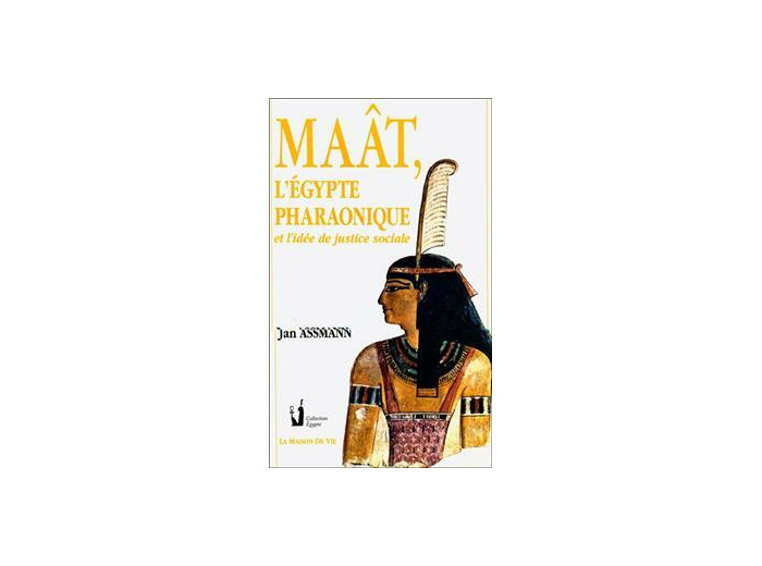 N°8 Jan Assmann, MAÂT l'Égypte pharaonique et l'idée de justice sociale