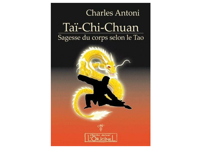 Taï-Chi-Chuan - Sagesse du corps selon le Tao