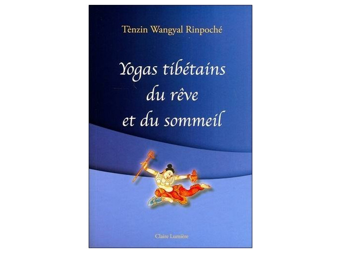 Yogas tibétains du rêve et du sommeil
