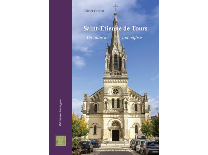 SAINT-ETIENNE DE TOURS - UN QUARTIER, UNE EGLISE