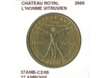 37 AMBOISE CHATEAU ROYAL L'HOMME VITRUVIEN 2005 SUP-