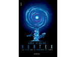 VORTEX - T02 - VORTEX 2 - LA FILLE QUI A TRAVERSE LE TEMPS