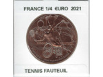 FRANCE 2021 1/4 EURO TENNIS FAUTEUIL SUP