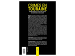 CRIMES EN TOURAINE - GRANDS PROCES ET FAITS DE JUSTICE DU MOYEN-AGE A NOS JOURS