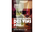 GUIDE HACHETTE DES VINS 2025 - LE GUIDE DE REFERENCE DEPUIS 40 ANS